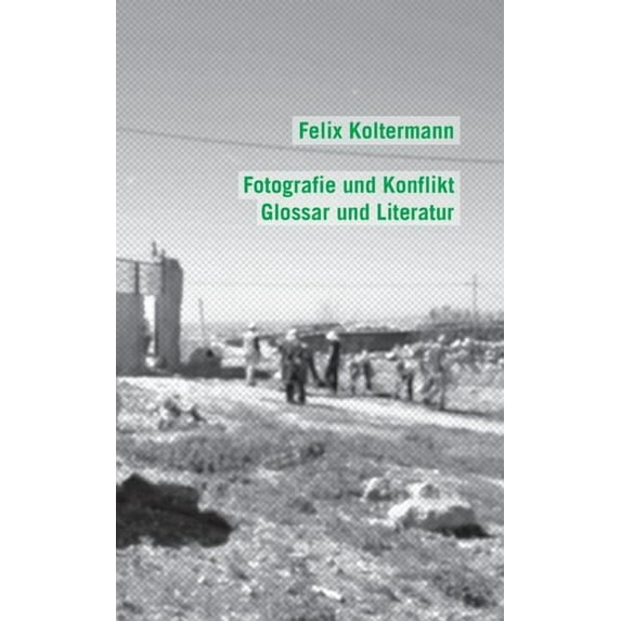 Fotografie und Konflikt: Glossar und Literatur, (Paperback)