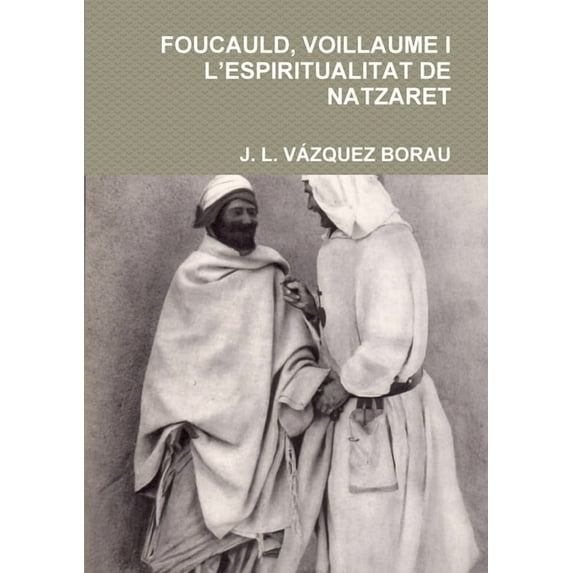 Foucauld, Voillaume I l'Espiritualitat de Natzaret, (Paperback)