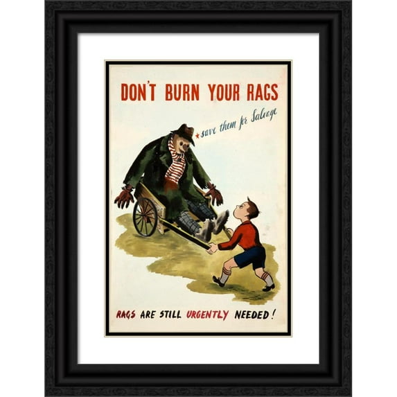 Fougasse 17x24 Black Ornate Framed Double Matted Museum Art Print Titled: E Don't Burn Your Rags - Save Them for Salvage. Rags Are Still Urgently Needed! (Between 1939 and 1946)