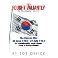 thumbnail image 1 of They Fought Valiantly for Their Country's Survival: The Korean War 25 June 1950 - 27 July 1953 As Remembered by South Ko, (Hardcover), 1 of 1