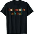 thumbnail image 1 of Foul-Mouthed And Feral Apparel T-Shirt, 1 of 3