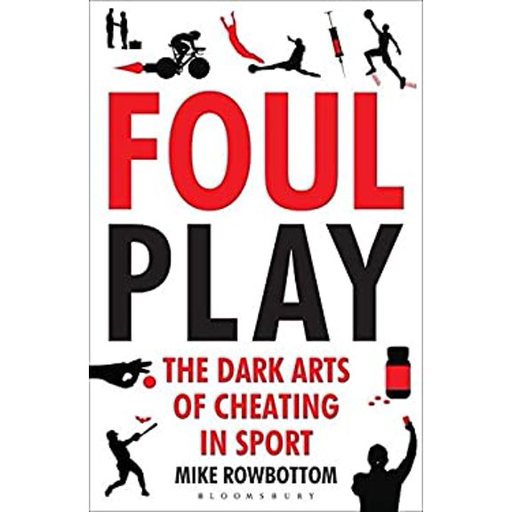 Pre-Owned Foul Play: The Dark Arts of Cheating in Sport Paperback