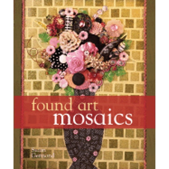 Pre-Owned Found Art Mosaics (Hardcover) 1402735057 9781402735059