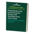 thumbnail image 1 of Pre-Owned Found Meals of the Lost Generation: Recipes and Anecdotes from 1920's Paris Paperback, 1 of 1