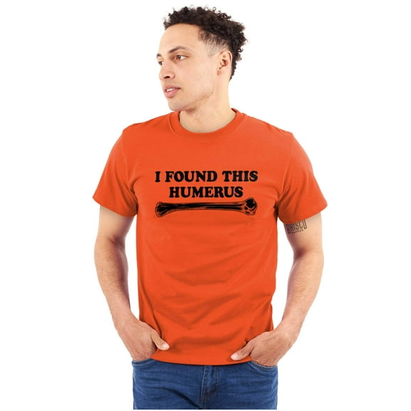Found This Humerus Bone Doctor Pun Men's Graphic T Shirt Tees Brisco Brands X