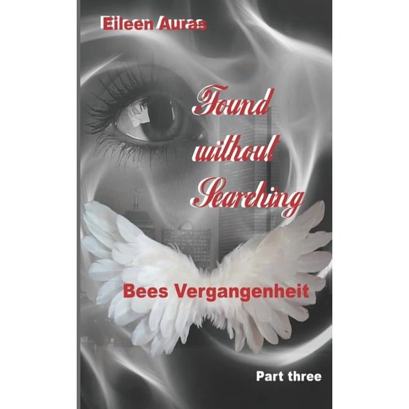 Found Without Searching : Bees Vergangenheit (Series #3) (Paperback)