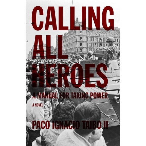 Found in Translation Calling All Heroes: A Manual for Taking Power, (Paperback)