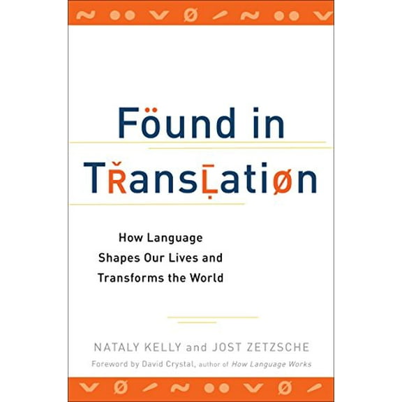 Pre-Owned Found in Translation: How Language Shapes Our Lives and Transforms the World (Paperback) 039953797X 9780399537974