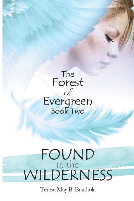 Found in the Wilderness: The Forest of Evergreen (Paperback)