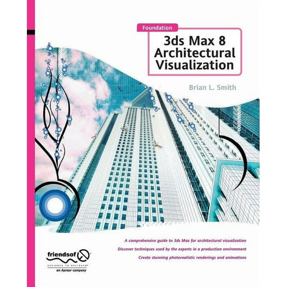 Foundation 3ds Max 8 Architectural Visualization, (Paperback)