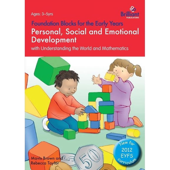Foundation Blocks for the Early Years Personal, Social and Emotional Development with Understanding the World and Mathematics: Foundation Blocks for the Early, (Paperback)