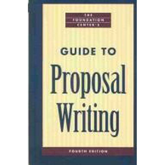 Pre-Owned The Foundation Center's Guide to Proposal Writing (Foundation Center's Guide to Proposal Writing) (Hardcover) 1931923922 9781931923927