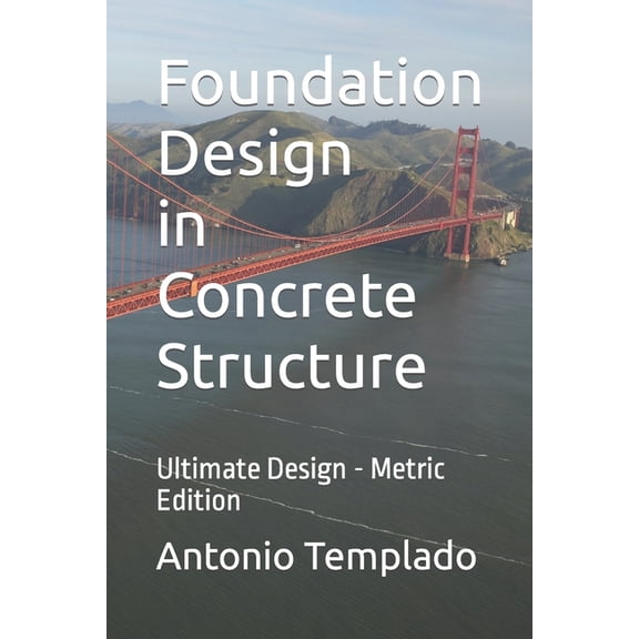 Foundation Design in Concrete Structure: Ultimate Strength Design - Metric Edition (Paperback)