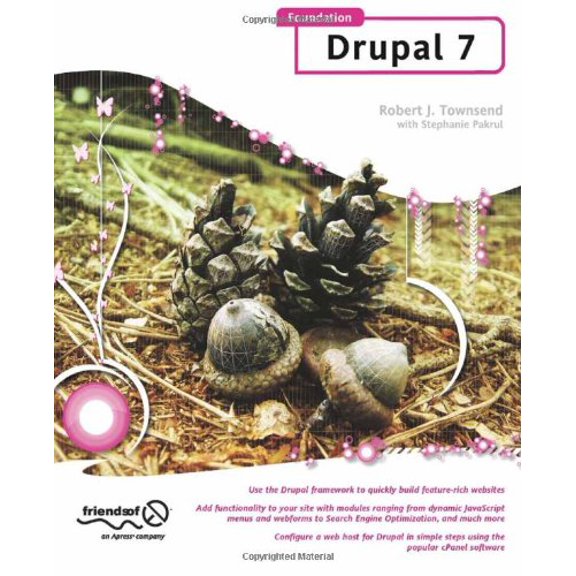 Pre-Owned Foundation Drupal 7: Learn How to Use the Drupal Framework to Quickly Build Feature-Rich Websites (Paperback) 1430228083 9781430228080
