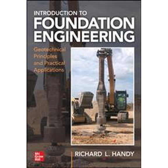 Pre-Owned Foundation Engineering: Geotechnical Principles and Practical Applications (Hardcover)
