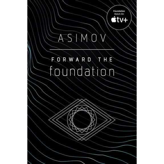 Foundation Forward the Foundation, (Paperback)