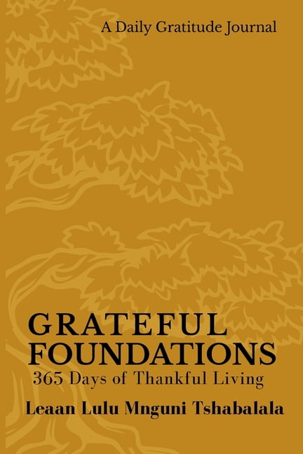Foundation Grateful Foundations: 365 Days of Thankful Living, (Paperback)