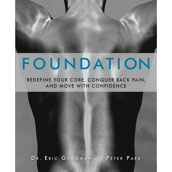 Foundation: Redefine Your Core, Conquer Back Pain, and Move with Confidence (Paperback)
