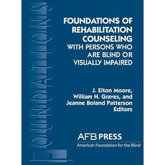 Foundation Series: Foundations of Rehabilitation Counseling with Persons Who Are Blind or Visually Impaired (Hardcover)