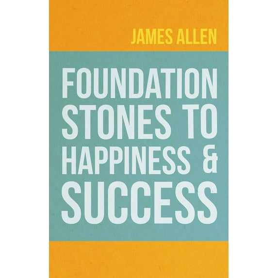 Foundation Stones to Happiness and Success, (Paperback)