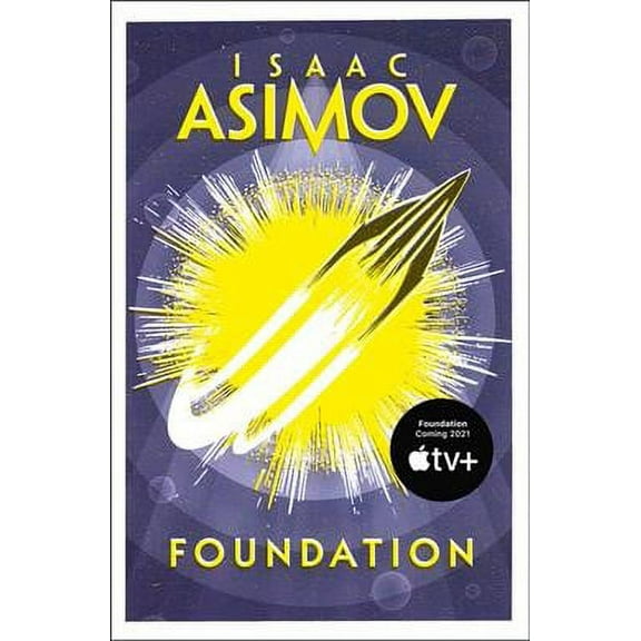 Foundation: The Greatest Science Fiction Series Of All Time, Now A Major Series From Apple Tv+: Book 1 (The Foundation Trilogy)