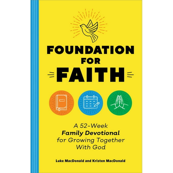 Foundation for Faith: A 52-Week Family Devotional for Growing Together with God, (Paperback)
