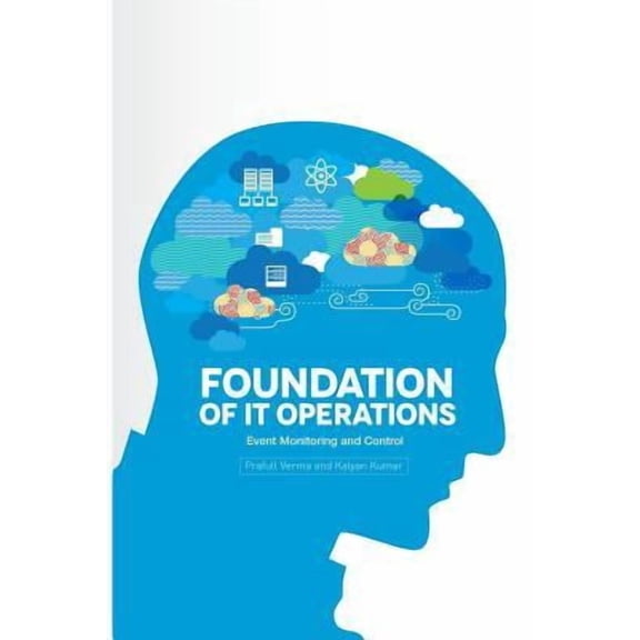 Foundation of IT Operations Management: Event Monitoring and Controls (Paperback)