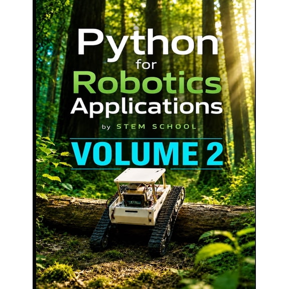 Foundation on Robotics: Mathematics, Phy Python for Robotics Applications Volume 2: Hands-On Programming for Intelligent Robots, Book 14, (Paperback)