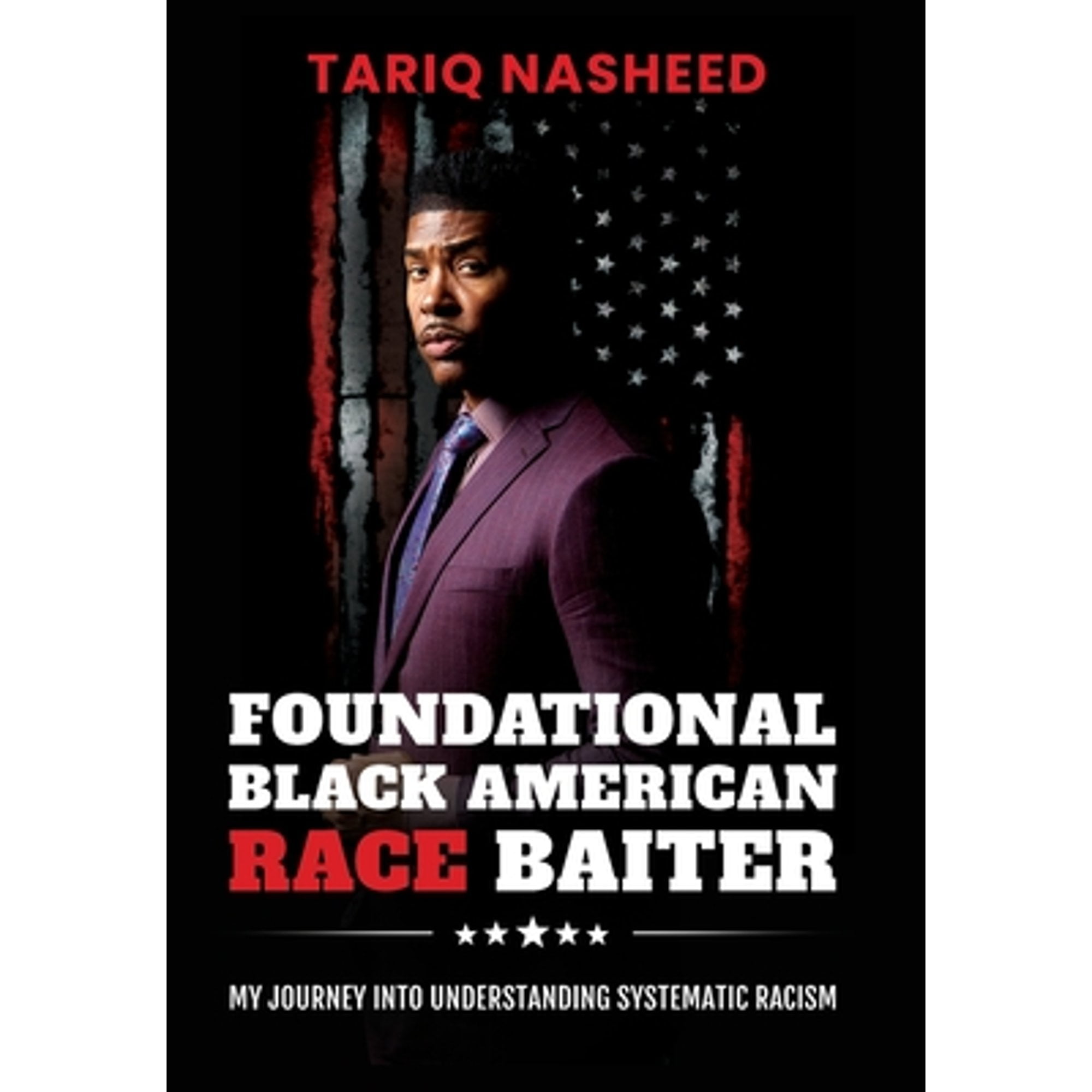 Pre-Owned Foundational Black American Race Baiter: My Journey Into Understanding Systematic Racism (Hardcover 9780983104933) by Tariq Nasheed