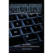 The Foundational Concepts of Computer Sc Computer Science Principles The Foundational Concepts of Computer Science - For APR Computer Science Principles, Book 3, Paperback