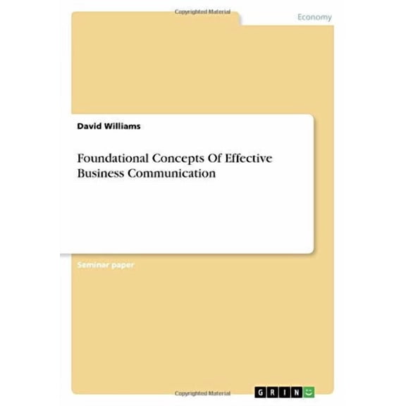 Foundational Concepts Of Effective Business Communication Paperback 3668483140 9783668483149 Senior Lecturer in Physics David Williams BSC Hons PhD