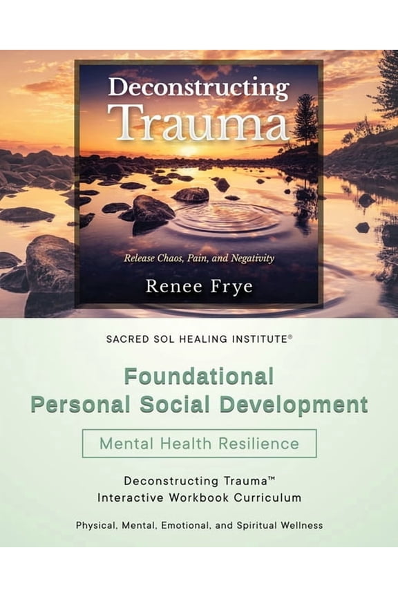 Foundational Personal Social Development: Deconstructing Trauma(TM) Interactive Workbook Curriculum, (Paperback)
