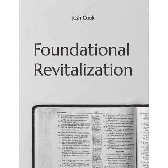 Foundational Revitalization: Preparing Our Hearts for Church Revitalization (Paperback)