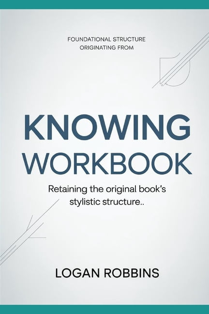 Foundational Structure Originating from KNOWING: Retaining the original book's stylistic structure, (Paperback)