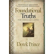 Foundational Truths for Christian Living: Everything You Need to Know to Live a Balanced, Spirit-Filled Life (Paperback)
