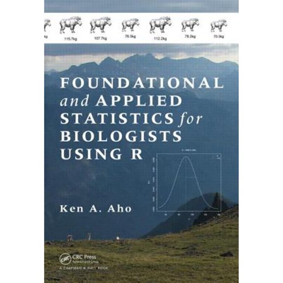 Pre-Owned Foundational and Applied Statistics for Biologists Using R (Hardcover) 1439873380 9781439873380