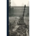 thumbnail image 1 of Foundations: A Short Text-Book On Ordinary Foundations, Including a Brief Description of the Methods Used for Difficult Foundations (Hardcover), 1 of 1