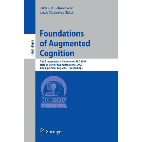 Foundations of Augmented Cognition: Third International Conference, Fac 2007, Held as Part of Hci International 2007, Be, (Paperback)