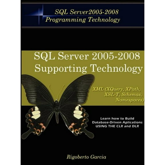 Foundations Book II : Understanding SQL Server 2005 Supporting Technology Xml, Xslt, Xquery, Xpath, Ms Schemas, Dtd's, Namespaces