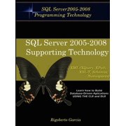 Foundations Book II Understanding SQL Server 2005 Supporting Technology XML, XSLT, Xquery, Xpath, MS Schemas, Dtds, N, Paperback