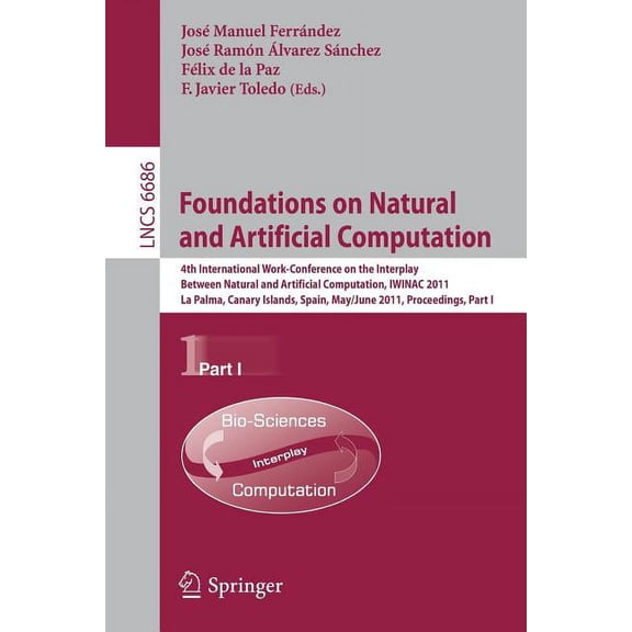 Foundations on Natural and Artificial Computation: 4th International Work-Conference on the Interplay Between Natural an, (Paperback)