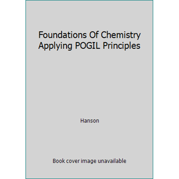 Pre-Owned Foundations Of Chemistry Applying POGIL Principles (Paperback) 1878437623 9781878437624