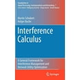 thumbnail image 1 of Foundations in Signal Processing, Commun Interference Calculus: A General Framework for Interference Management and Network Utility Optimization, Book 7, (Hardcover), 1 of 1