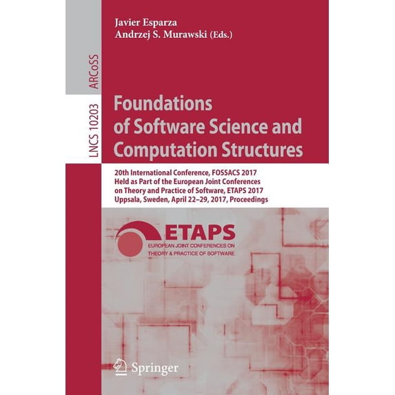 Foundations of Software Science and Computation Structures: 20th International Conference, Fossacs 2017, Held as Part of, (Paperback)