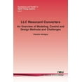 thumbnail image 1 of Foundations and Trends(r) in Electric Energy Systems: LLC Resonant Converters: An Overview of Modeling, Control and Design Methods and Challenges (Paperback), 1 of 1