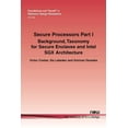 thumbnail image 1 of Foundations and Trends(r) in Electronic  Secure Processors Part I: Background, Taxonomy for Secure Enclaves and Intel Sgx Architecture, Book 34, (Paperback), 1 of 1