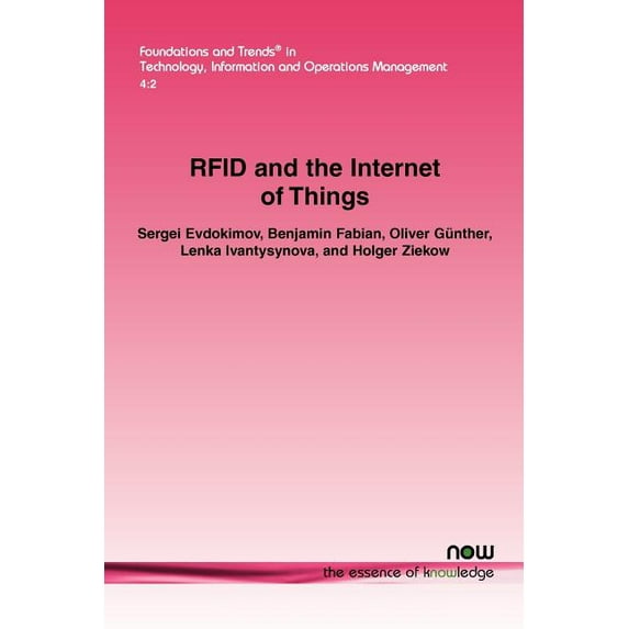 Foundations and Trends(r) in Technology, RFID and the Internet of Things: Technology, Applications, and Security Challenges, Book 11, (Paperback)