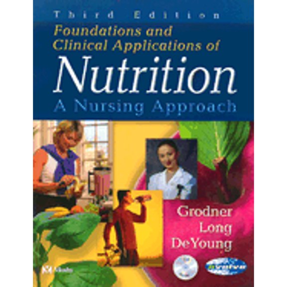Pre-Owned Foundations and Clinical Applications of Nutrition: A Nursing Approach (Paperback) by Michele Grodner, Sara Long Roth, Sandra DeYoung