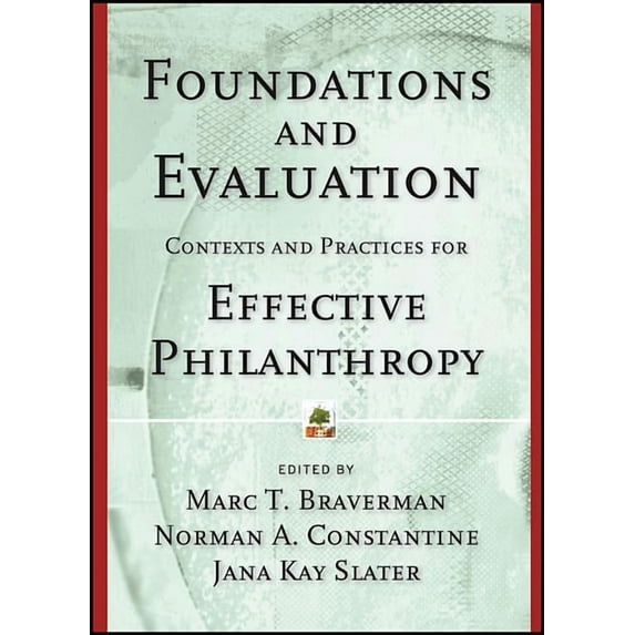 Foundations and Evaluation: Contexts and Practices for Effective Philanthropy, (Paperback)