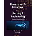 thumbnail image 1 of Foundations and Evolution of Prompt Engineering: A Practical Handbook, (Paperback), 1 of 1